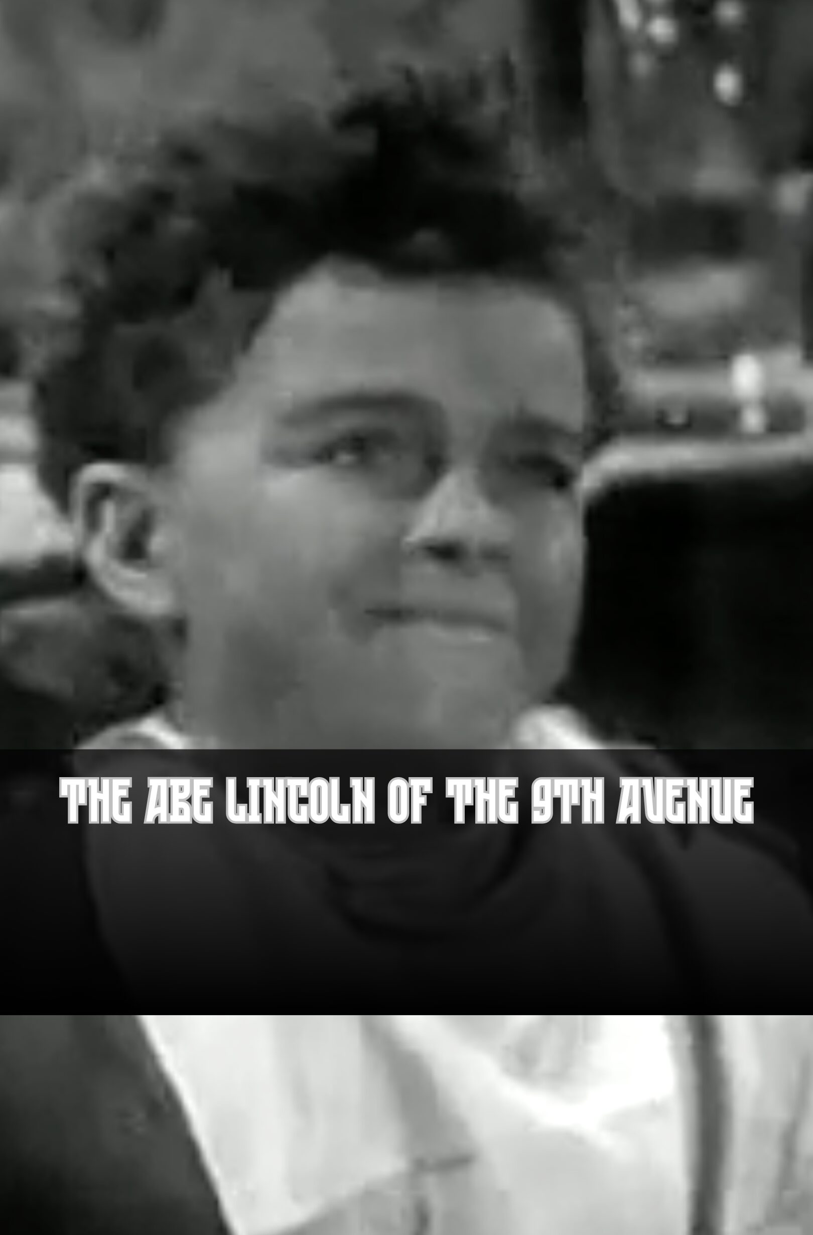 The Abe Lincoln of the 9th Avenue