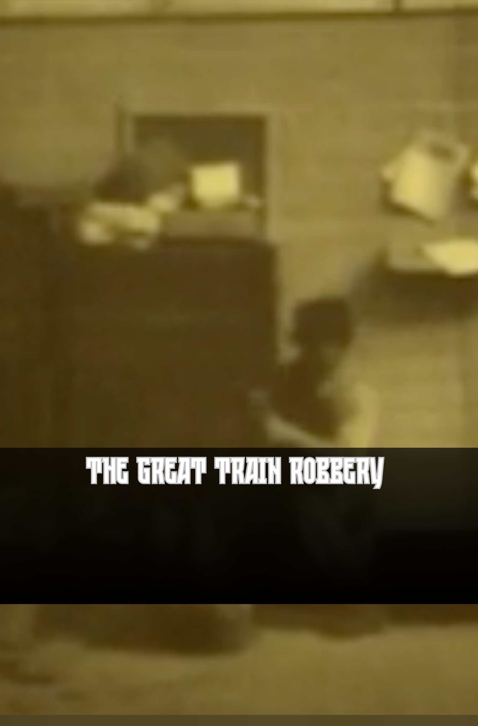 The Great Train Robbery